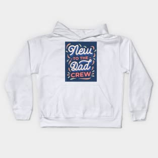 New to the Dad crew Kids Hoodie